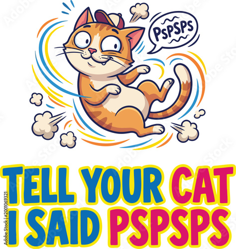 Tell Your Cat I Said Pspsps Funny Cat Quote Cute Cartoon Cat Illustration Design