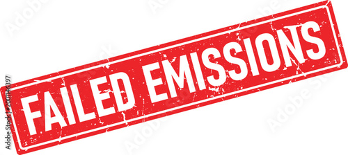 Red distressed ink stamp impression saying FAILED EMISSIONS with grunge texture angled