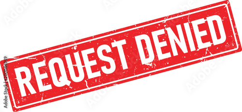 Red ink stamp texture with request denied in distressed white letters