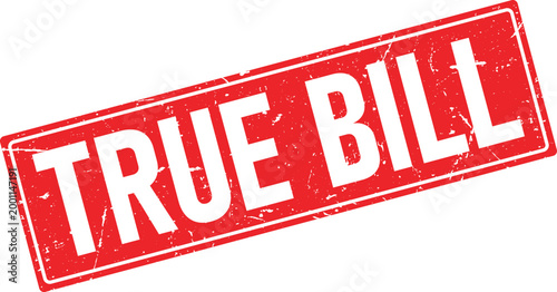 Red rectangular rubber stamp impression that says True Bill in distressed white font