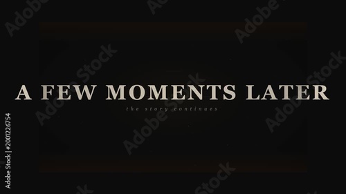 4K A Few Moments Later Cinematic Title Card Transition