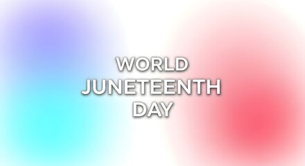 World juneteenth day text on a soft blurred pastel gradient background