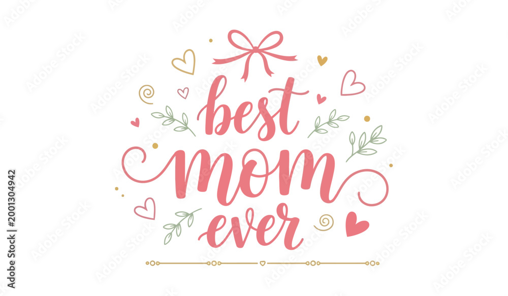 Fototapeta premium Best mom ever typography with bow and decorative elements isolated on white background