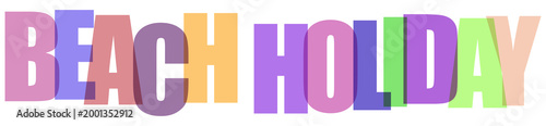Valokuva Beach holiday, colorful text, vacation words, travel phrase, white background