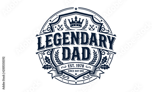 Legendary dad emblem with crown and leaves on white background