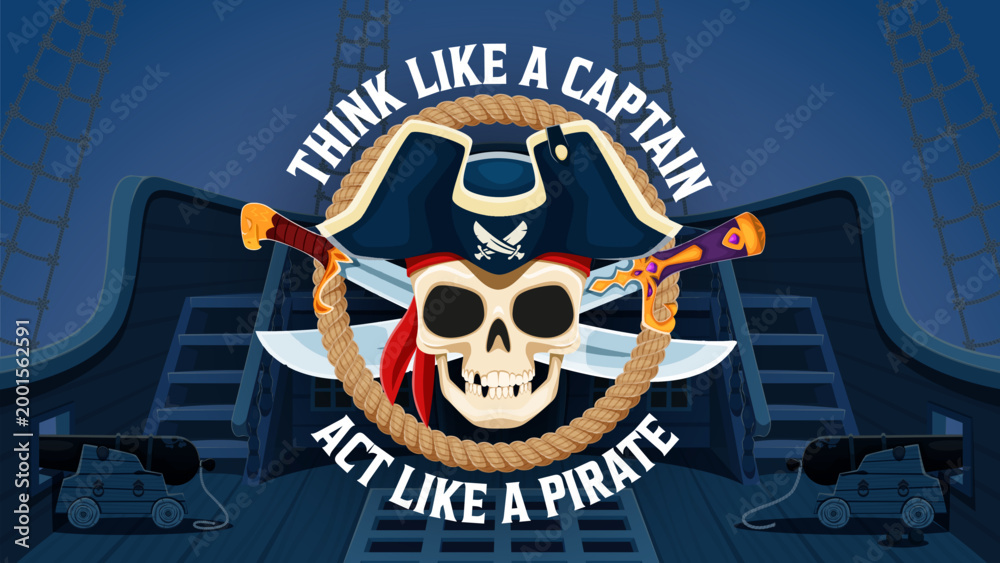 Naklejka premium Think like a captain act like a pirate, corsair quote t shirt print. Vector nautical adventurous slogan with Jolly Roger skull with tricorn hat, rope and crossed blades on ship deck with cannons