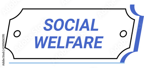 Social welfare text on a white label vector illustration. Community support, public aid, government help, social security, charity, human service. Public welfare badge on a light background.