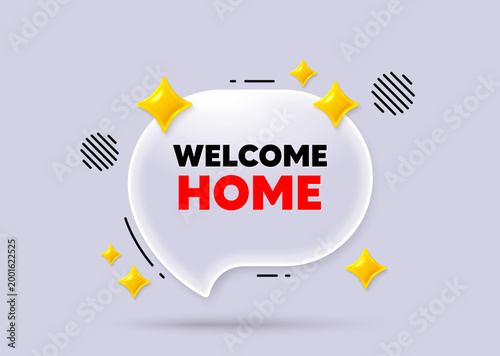 Welcome home chat speech bubble. Social media concept. Welcome home tag. Home invitation offer. Hello guests message. 3d sparkles chat bubble. Vector