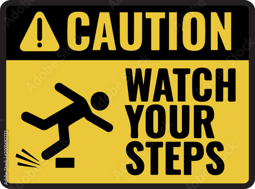 Caution Watch Your Steps Safety Sign with Tripping Hazard Icon on Yellow Background