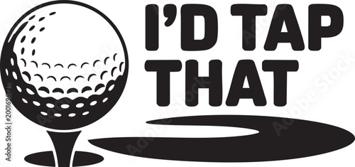 Golf ball on tee with Id Tap That text in bold black typography for golf humor