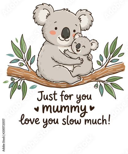 Canvas Print ust for you mummy love you slow much funny koala T-shirt design vector