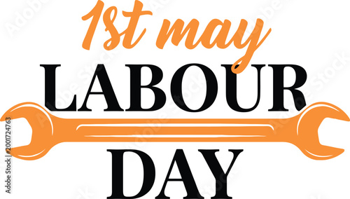 Vector typography design for Labour Day featuring ‘1st May’ in cursive script and bold ‘Labour Day’ text with wrench symbol representing workers’ contribution and solidarity.