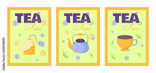 Vibrant posters set with tea cup, tea bag, kettle, flowers, tea leafs and text.Tea time posters.Modern background template with tea.Design for flyers, posters, packaging, banners, menu, decorations.
