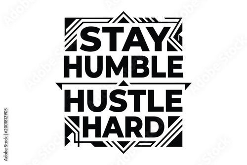 Foto Motivational typography design featuring stay humble hustle hard text in bold ge