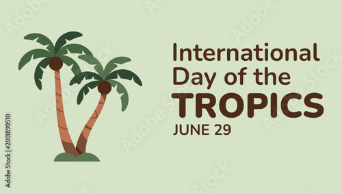 International day of the tropics illustration with palm trees and minimal landscape, tropical nature concept, summer climate awareness and environment theme