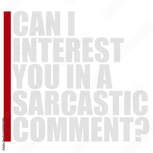 Can I Interest You In A Sarcastic Comment – the ultimate icebreaker for every witty, sharp-tongued person who leads with sarcasm. Funny, relatable and a perfect gift for the sarcastic soul.
