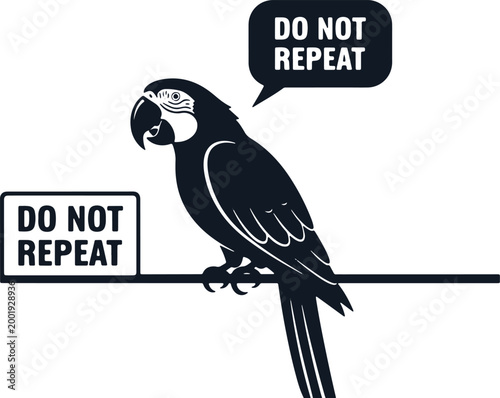 Parrot on perch saying do not repeat, message on sign and speech bubble, mimicry and repetition concept, communication symbol.