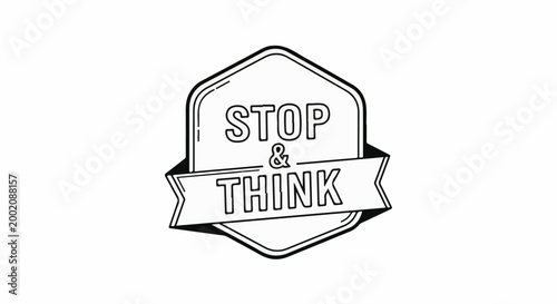 Hexagonal badge with ribbon containing the words "STOP & THINK