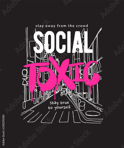 social toxic spray painted slogan on hand drawn street city background vector illustration - drawn by hand not generative AI