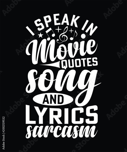 Foto I SPEAK IN MOVIE QUOTES SONG AND LYRICS SARCASM TSHIRT DESIGN