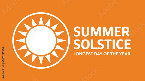 Summer Solstice Longest Day Of The Year celebration graphic with white sun icon on orange