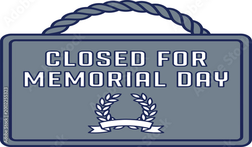 Memorial Day closed sign vector illustration, blue hanging plaque with rope and laurel wreath, patriotic holiday business notice for store closure and remembrance day