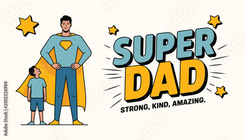 Father's day Super dad celebrating fatherhood with a heroic vector illustration powerful message