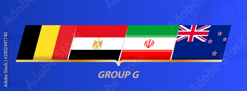 Group G participants of football competition on blue soccer background. Flag of Belgium, Egypt, Iran, New Zealand.