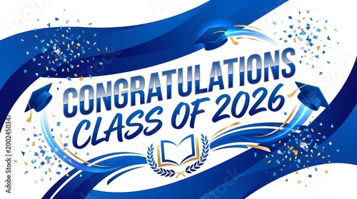 Congratulations Class Of 2026 Blue Graduation Celebration Graphic Design.
