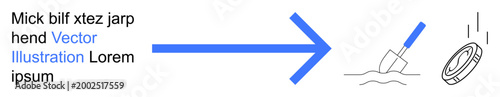 Financial growth, wealth creation, investment strategy, progress, decision-making process, business execution. Blue arrow pointing forward, shovel in sand falling coin. Financial growth and wealth