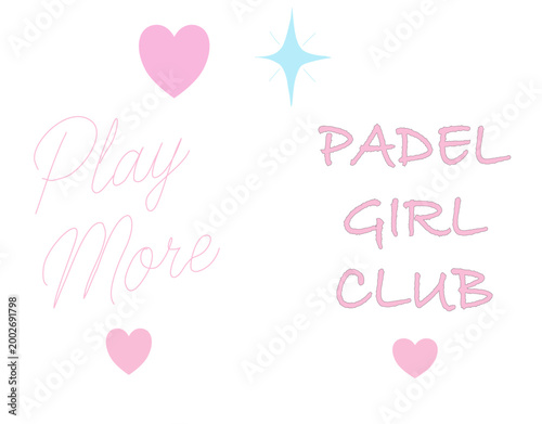 Play more padel club themed typography with hearts and star elements, cute feminine slogan design in soft pastel colors, modern hand-drawn lettering isolated on light background.