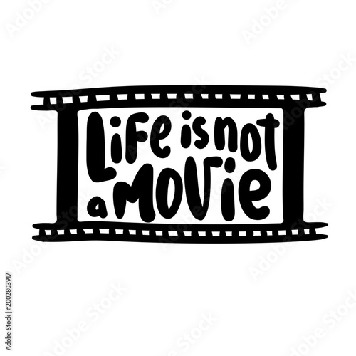 Bild auf Leinwand Life is not a movie - inspire motivational quote