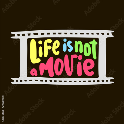Fotografía Life is not a movie - inspire motivational quote