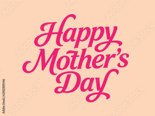 Happy Mother's Day inscription in a beautiful cursive font on a soft peach background, celebrating the special occasion
