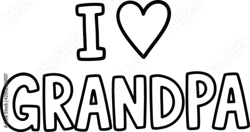 I love grandpa heartfelt father's day grandparent appreciation design