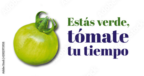 Isolated green tomato with inspirational Spanish typography about patience and timing, transparent background, clean modern concept.
