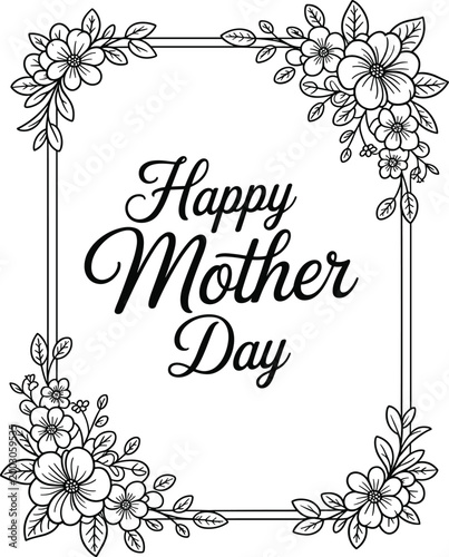 Happy Mothers Day floral frame vector design, elegant botanical border, hand drawn flowers, decorative greeting card illustration