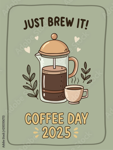 French Press Coffee Illustration with Just Brew It Quote for Coffee Day 2025.