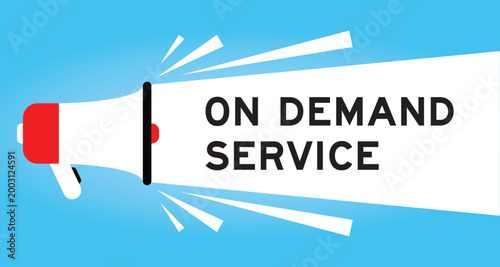 Color megaphone icon with word on demand service in white banner on blue background