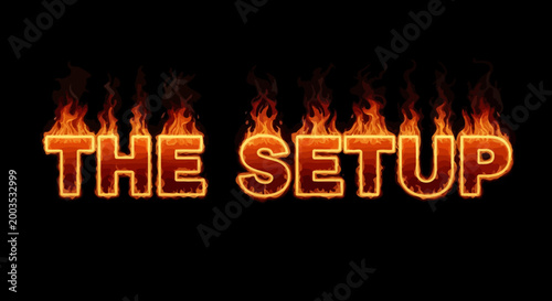 The Setup Text on Fire Background.
