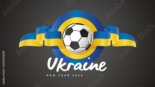 New Year 2026. Ukrainian flag ribbon in the shape of a seal emblem with football ball for the 2026 soccer championship on a black background vector