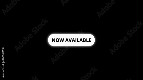 Animated glowing white now available text button shrinking on black background