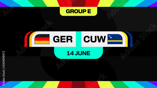 Germany vs Curacao Football 2026 Tournament Match Announcement Graphic for Group Stage Broadcast Display, Modern Dynamic.