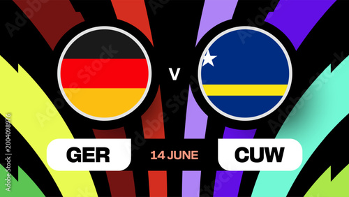 Germany vs Curacao Football 2026 Match Announcement Graphic Template, Vibrant Sports Competition Broadcast Element, Modern Dynamic Design.