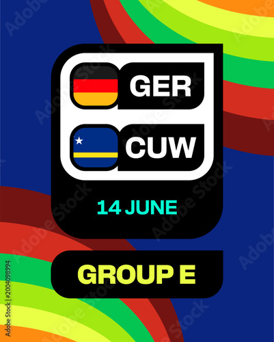 Germany vs Curacao Football Match Announcement for 2026 Tournament Group E with Dynamic Colorful Background