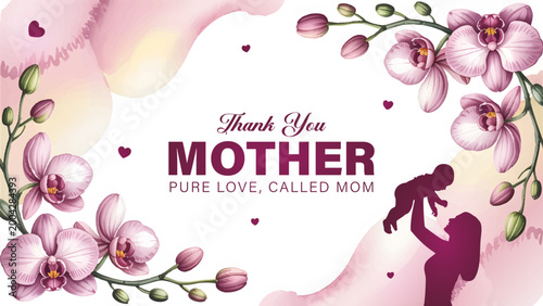 Mother’S Day Floral Card With Loving Mom And Baby, Elegant Pink Mother’S Day Design With Orchids And Love Quote, Thank You Mom Heartwarming Motherhood Illustration Banner, Beautiful Mother And Child S