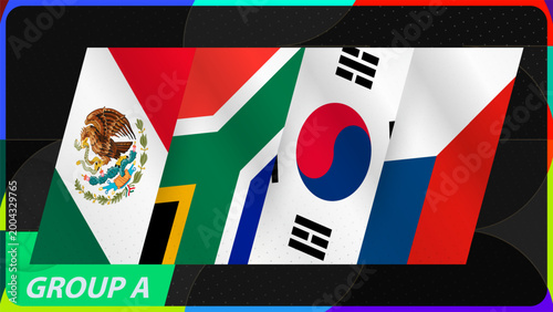 International Soccer Group A with Mexico, South Africa, South Korea, Czech Republic Flags.