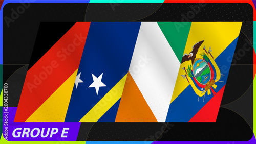 International Soccer Group E with Germany, Curacao, Ivory Coast, Ecuador Flags.