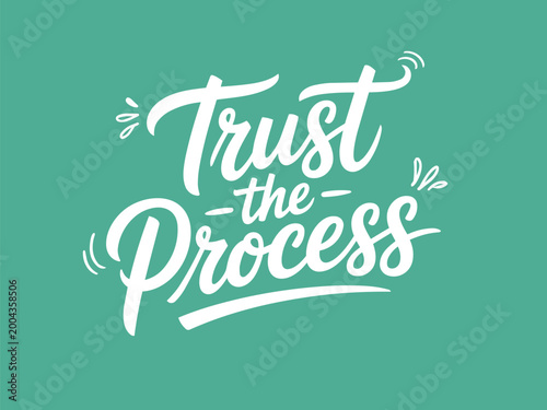 TRUST THE PROCESS hand drawn calligraphic lettering motivational inspiration quote