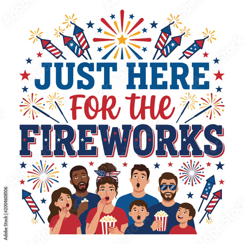 Just Here for the Fireworks Patriotic Family Illustration - Cute Family Watching 4th of July Fireworks with Popcorn for USA 250th Anniversary T-Shirt Design